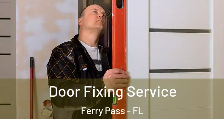  Door Fixing Service Ferry Pass - FL