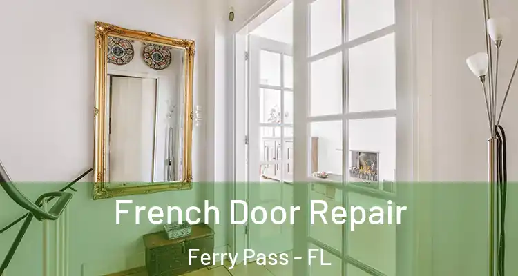  French Door Repair Ferry Pass - FL