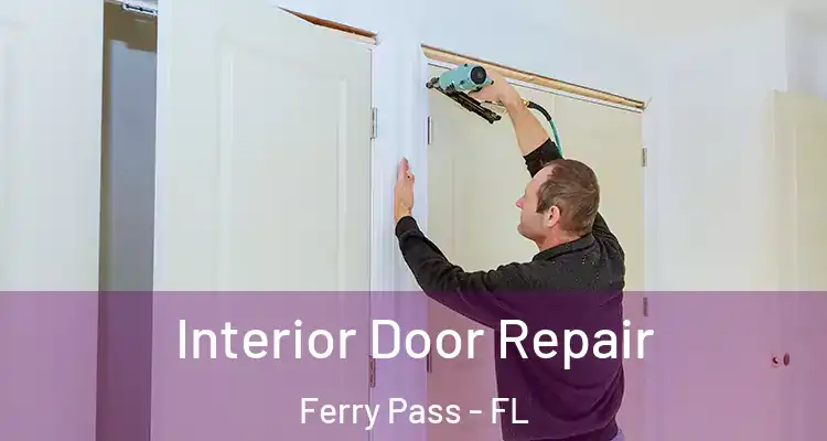 Interior Door Repair Ferry Pass - FL