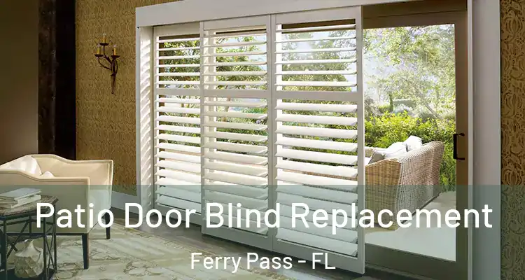  Patio Door Blind Replacement Ferry Pass - FL
