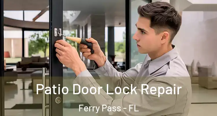  Patio Door Lock Repair Ferry Pass - FL