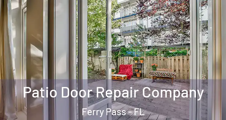 Patio Door Repair Company Ferry Pass - FL