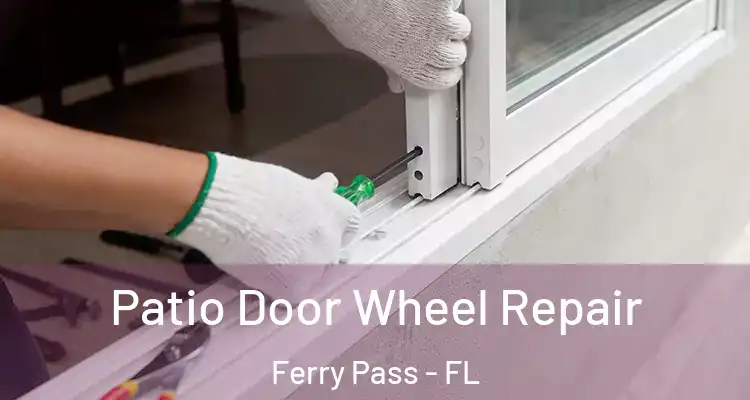  Patio Door Wheel Repair Ferry Pass - FL