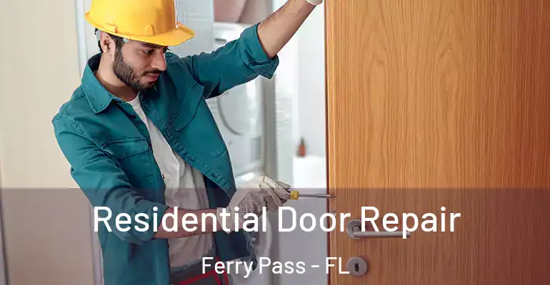  Residential Door Repair Ferry Pass - FL