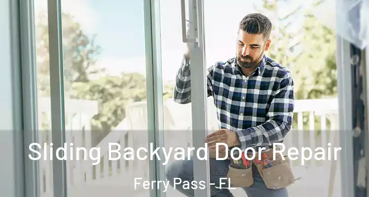  Sliding Backyard Door Repair Ferry Pass - FL