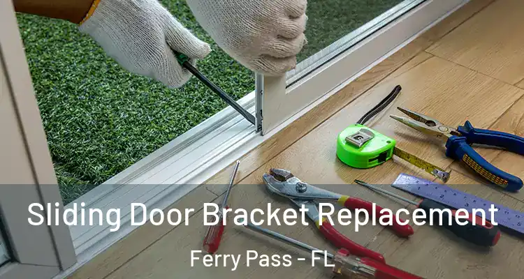  Sliding Door Bracket Replacement Ferry Pass - FL