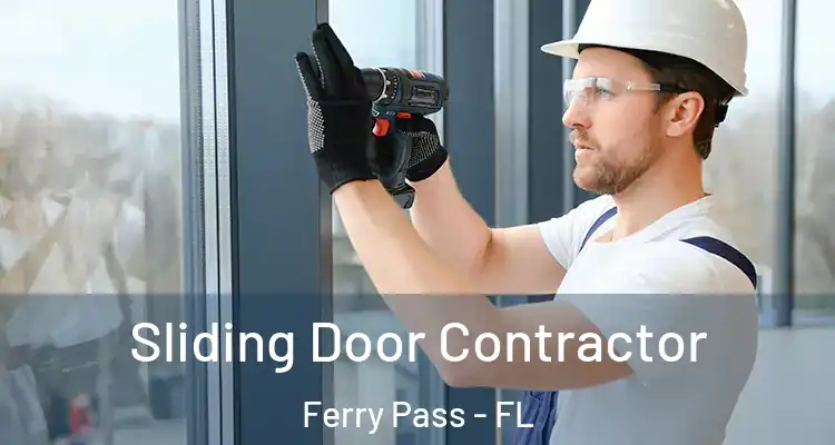  Sliding Door Contractor Ferry Pass - FL