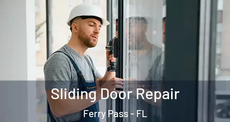  Sliding Door Repair Ferry Pass - FL
